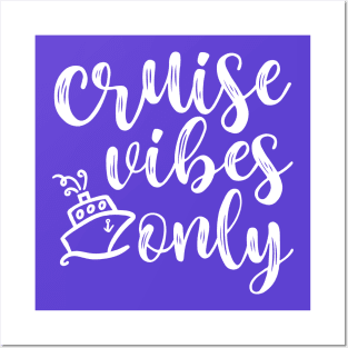 Cruise Vibes Only Beach Vacation Funny Posters and Art